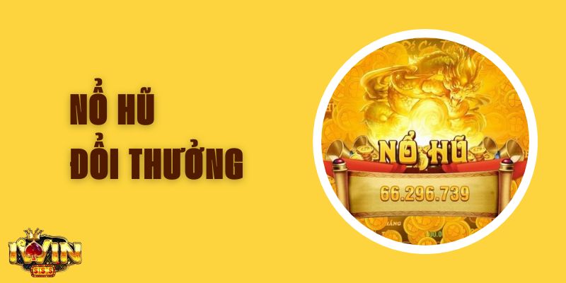 Nổ Hũ Đổi Thưởng