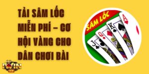 Tải Sâm Lốc Miễn Phí